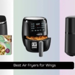 8 Best Air Fryers for Wings 2026