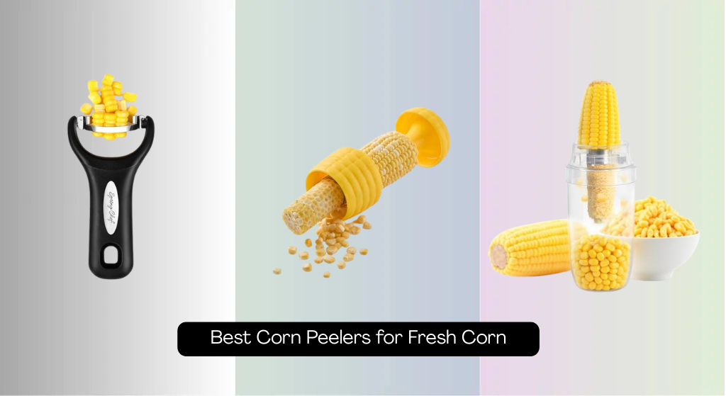 8 Best Corn Peelers for Fresh Corn 2026