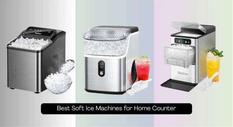 8 Best Soft Ice Machines for Home Counter 2026