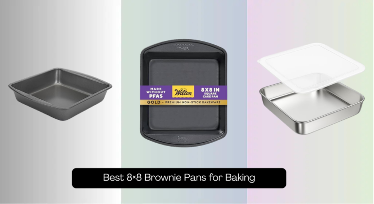 8 Best 8×8 Brownie Pans for Baking (2026 Guide)