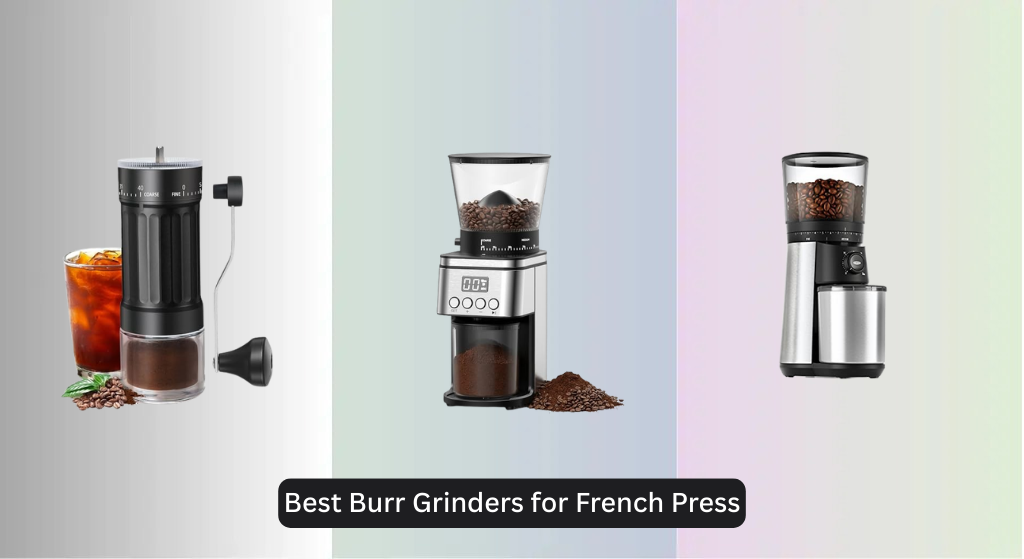 7 Best Burr Grinders for French Press 2026