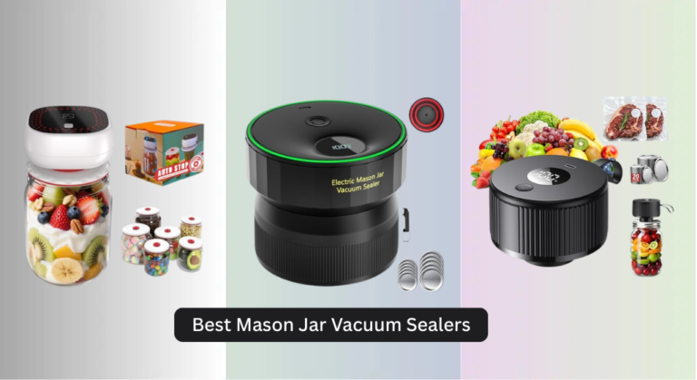 8 Best Mason Jar Vacuum Sealers of 2026