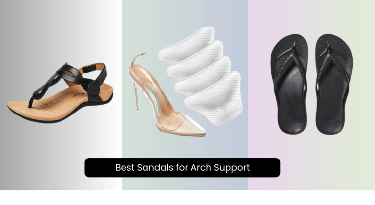 8 Best Sandals for Arch Support 2026