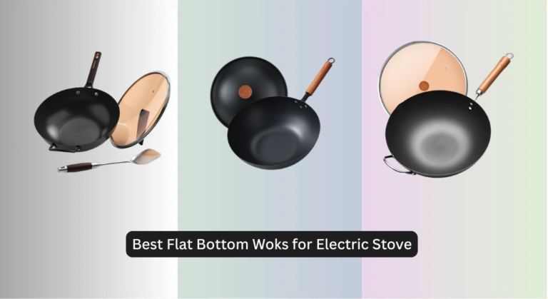 8 Best Flat Bottom Woks for Electric Stove 2026