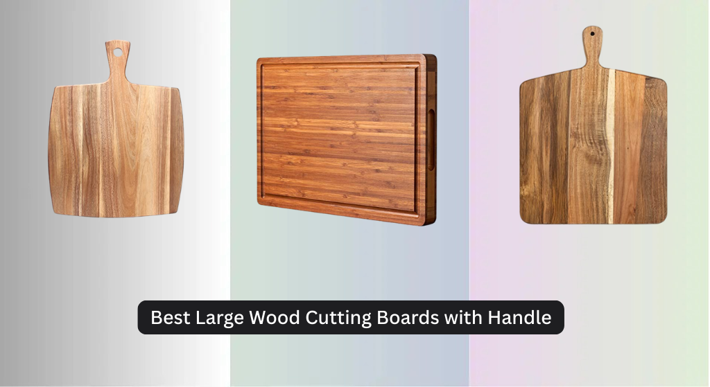 8 Best Large Wood Cutting Boards with Handle 2026