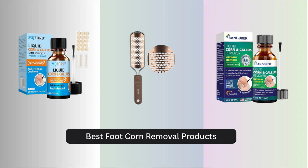8 Best Foot Corn Removal Products of 2026