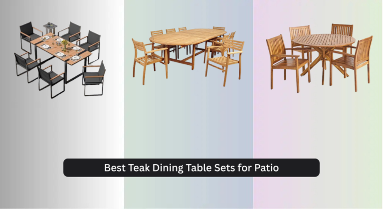 8 Best Teak Dining Table Sets for Patio 2026