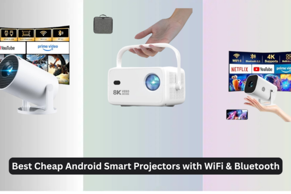 8 Best Cheap Android Smart Projectors with WiFi & Bluetooth 2026
