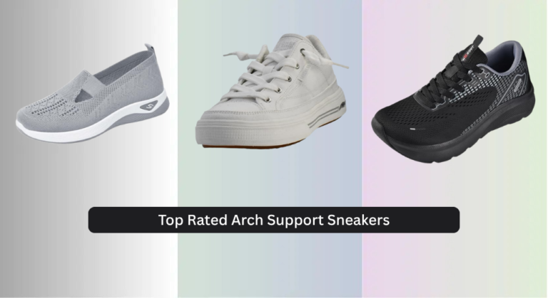8 Top Rated Arch Support Sneakers 2026