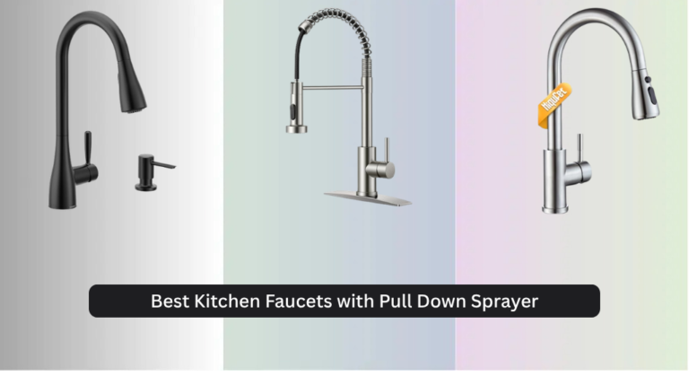 8 Best Kitchen Faucets with Pull Down Sprayer 2026
