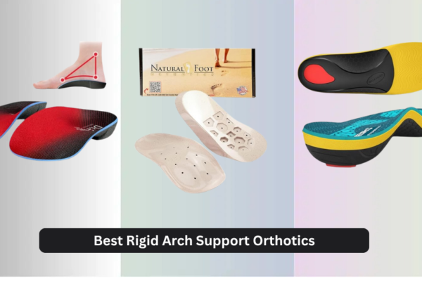 8 Best Rigid Arch Support Orthotics 2026