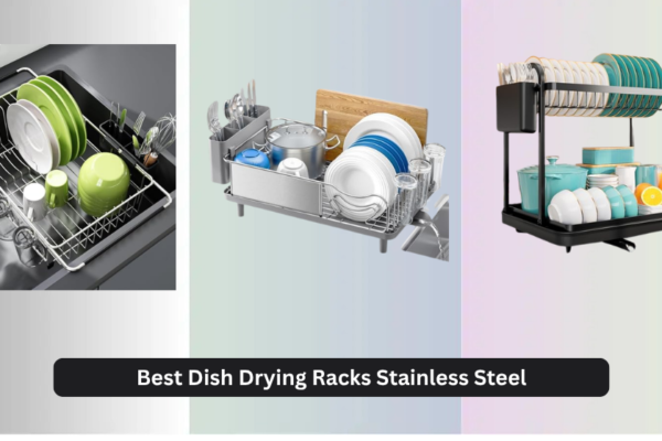 8 Best Dish Drying Racks Stainless Steel 2026