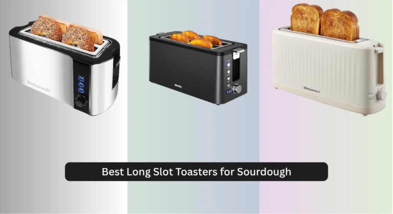 8 Best Long Slot Toasters for Sourdough 2026