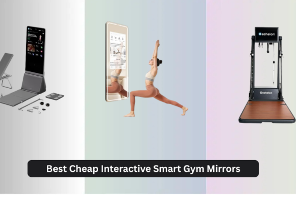 6 Best Cheap Interactive Smart Gym Mirrors 2026