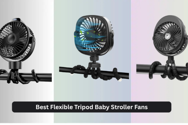8 Best Flexible Tripod Baby Stroller Fans 2026