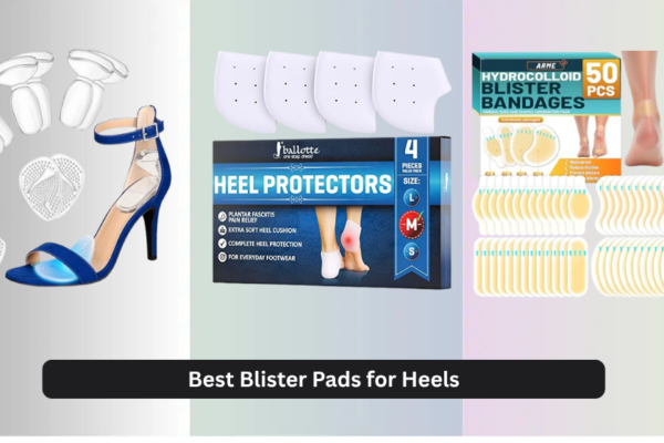 8 Best Blister Pads for Heels 2026