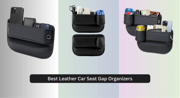 7 Best Leather Car Seat Gap Organizers 2026