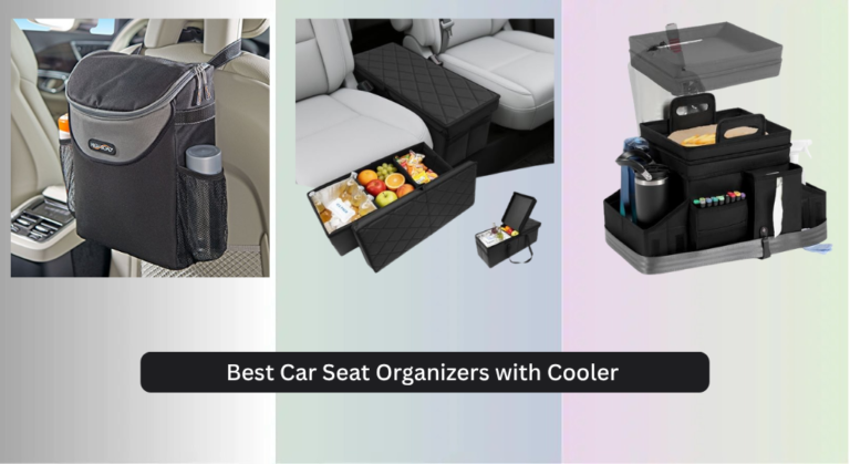 8 Best Car Seat Organizers with Cooler 2026