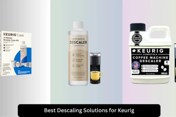 7 Best Descaling Solutions for Keurig 2026