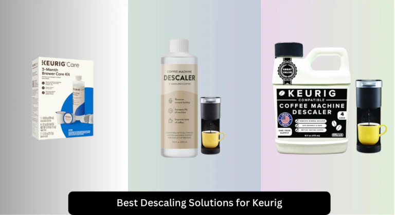 7 Best Descaling Solutions for Keurig 2026