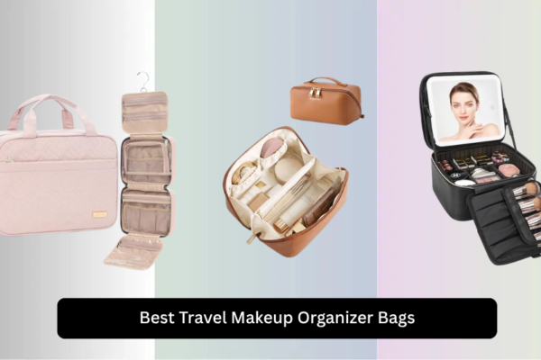 8 Best Travel Makeup Organizer Bags 2026