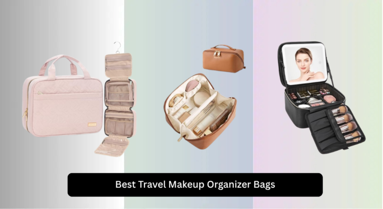 8 Best Travel Makeup Organizer Bags 2026