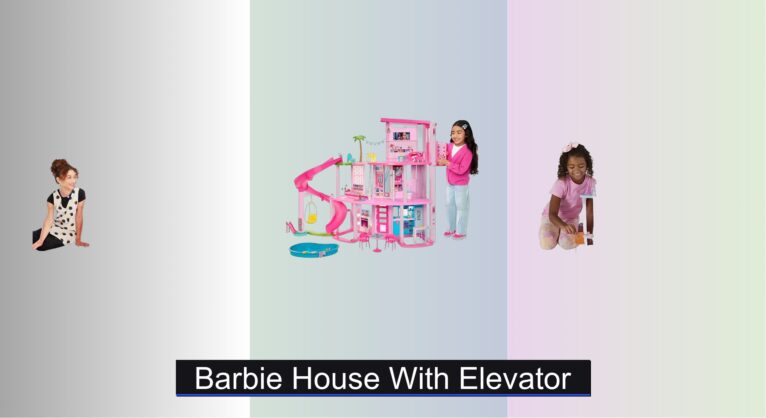 5 Best Barbie Houses with Elevator 2026