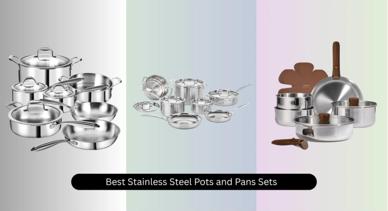 8 Best Stainless Steel Pots and Pans Sets of 2026