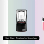 7 Best Quiet Blenders for Smoothies 2026