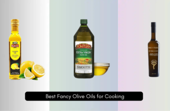 7 Best Fancy Olive Oils for Cooking 2026