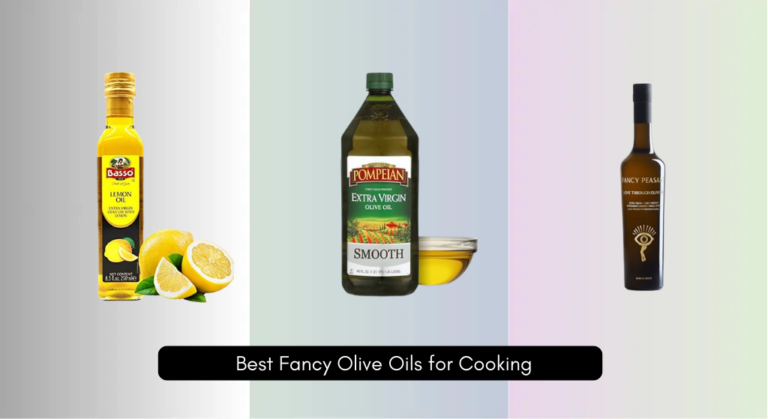 7 Best Fancy Olive Oils for Cooking 2026