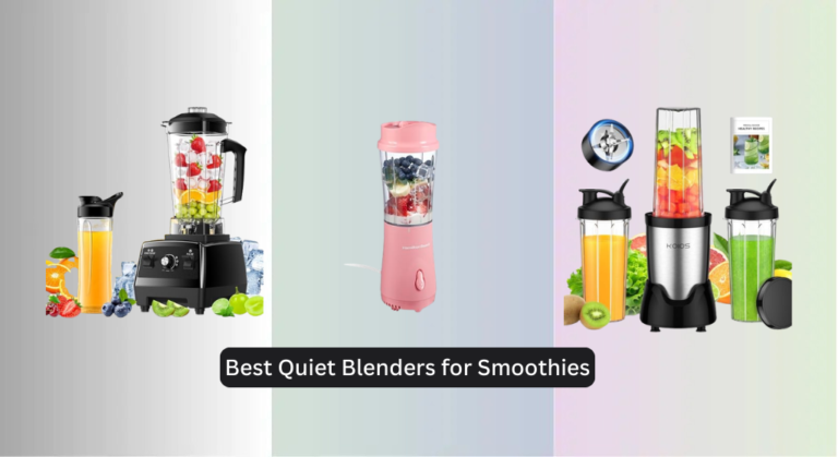 7 Best Quiet Blenders for Smoothies 2026