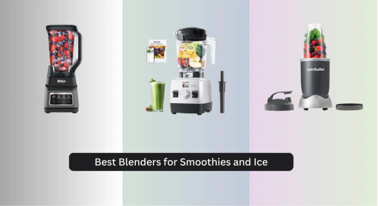 8 Best Blenders for Smoothies and Ice 2026