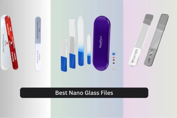 8 Best Nano Glass Files of 2026