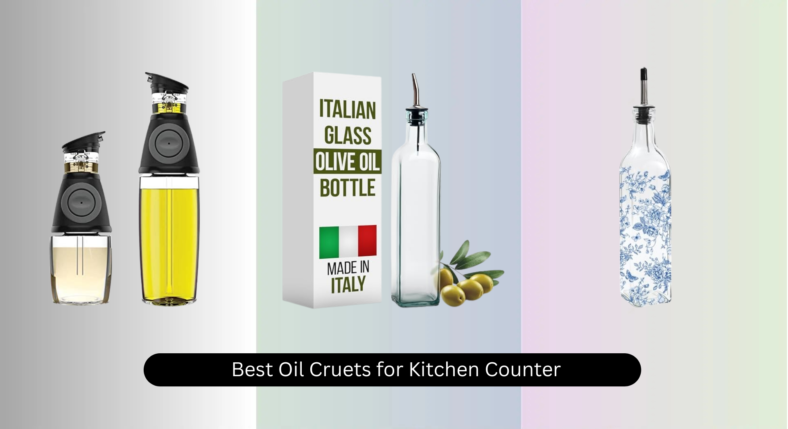 9 Best Oil Cruets for Kitchen Counter 2026