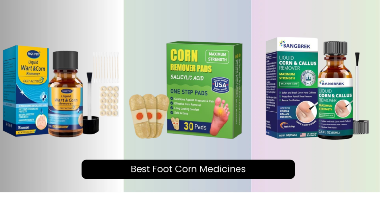 7 Best Foot Corn Medicines of 2026