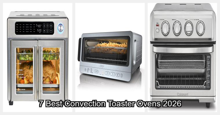 7 Best Convection Toaster Ovens 2026