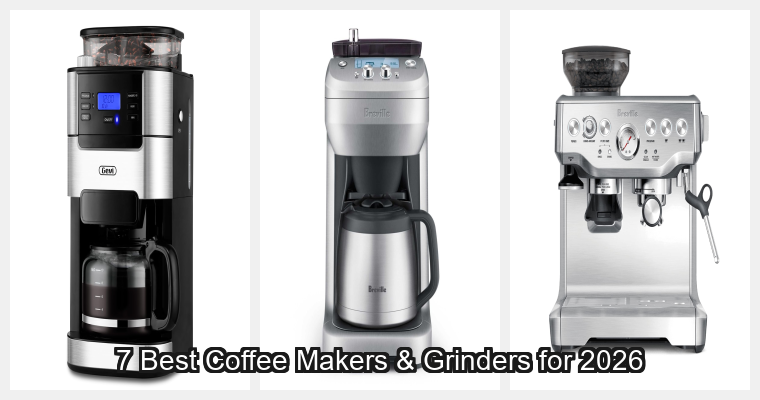 7 Best Coffee Makers & Grinders for 2026
