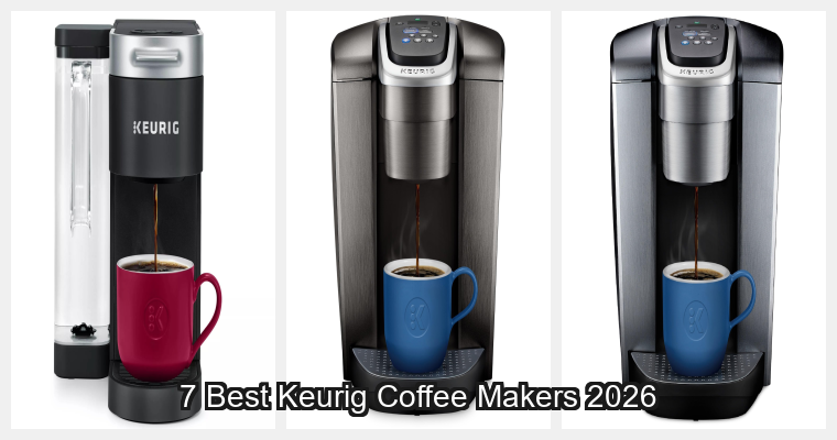 7 Best Keurig Coffee Makers 2026
