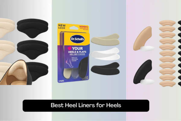 8 Best Heel Liners for Heels 2026