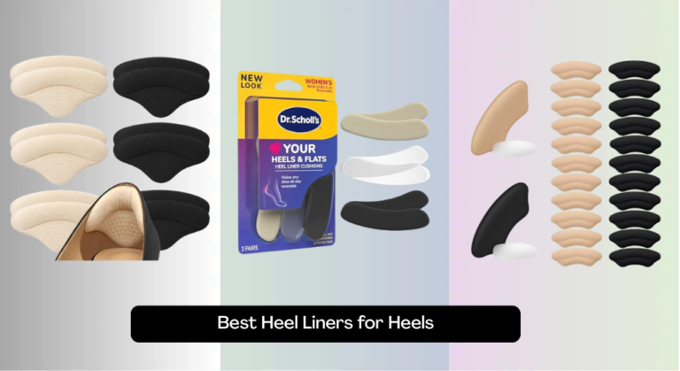 8 Best Heel Liners for Heels 2026