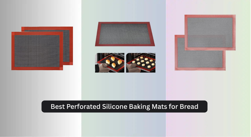 7 Best Perforated Silicone Baking Mats for Bread 2026