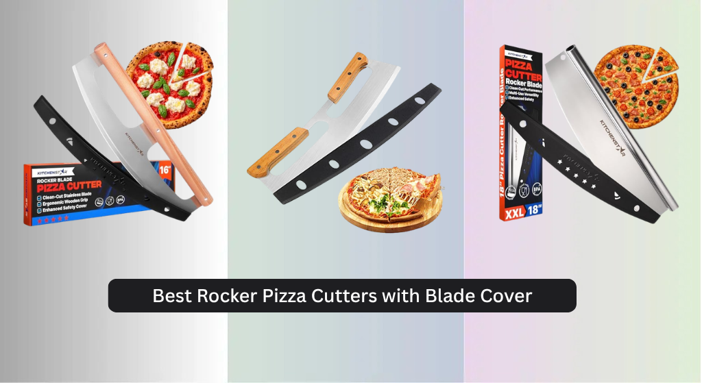 8 Best Rocker Pizza Cutters with Blade Cover 2026