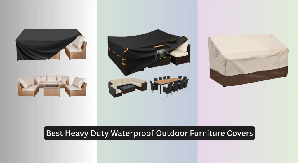 8 Best Heavy Duty Waterproof Outdoor Furniture Covers 2026
