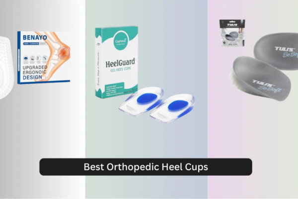 8 Best Orthopedic Heel Cups of 2026