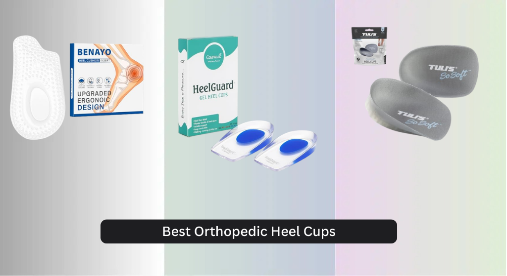 8 Best Orthopedic Heel Cups of 2026