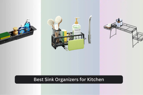 9 Best Sink Organizers for Kitchen (2026 Guide)
