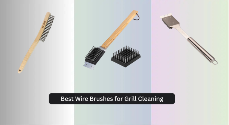 7 Best Wire Brushes for Grill Cleaning 2026