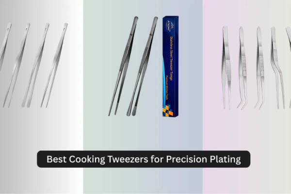 8 Best Cooking Tweezers for Precision Plating 2026