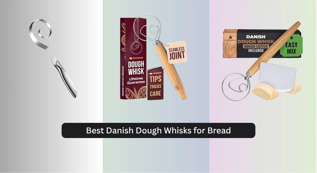 8 Best Danish Dough Whisks for Bread 2026
